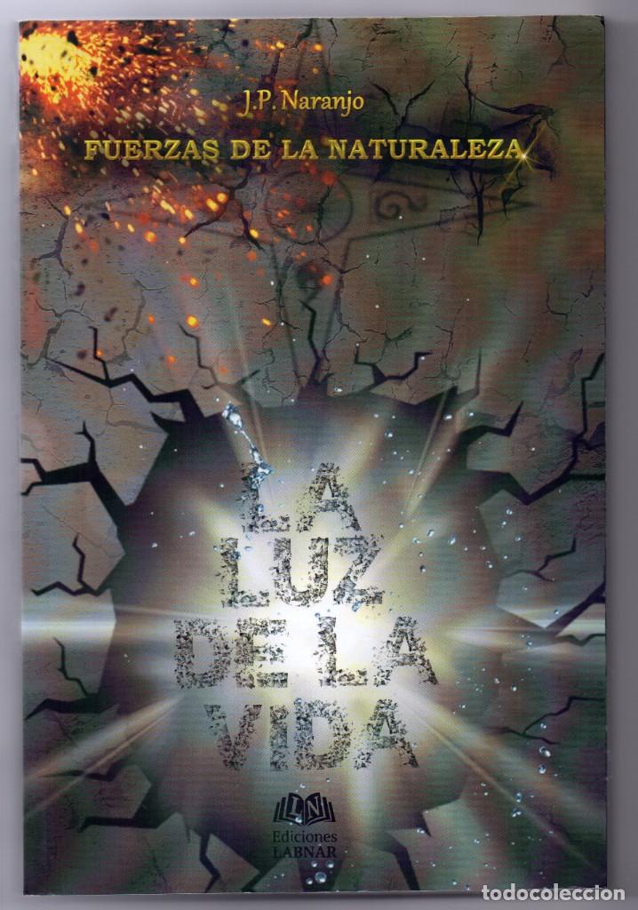Libros de segunda mano: Fuerzas de la naturaleza 2. La luz de la vida. J. P. Naranjo