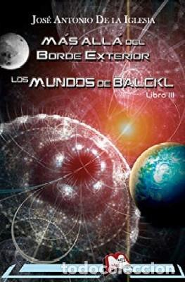 Gebrauchte B&uuml;cher: MAS ALLA DEL BORDE EXTERIOR LIBRO III: LOS MUNDOS DE BALCKL DE LA IGLESIA, JOSE ANTONIO. CF-232