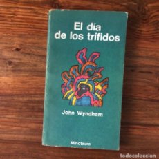 Libros de segunda mano: EL DIA DE LOS TRÍFIDOS. JOHN WYNDHAM. EDITORIAL MINOTAURO. Lote 224910346