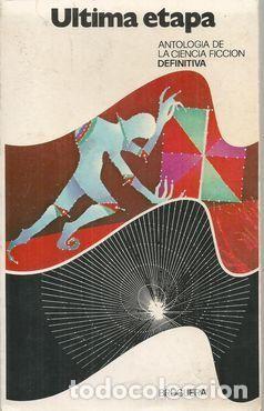Libri di seconda mano: &Uacute;LTIMA ETAPA (ANTOLOG&Iacute;A DE LA CIENCIA FICCI&Oacute;N DEFINITIVA) - VVAA.
