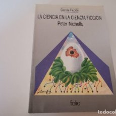 Libros de segunda mano: LA CIENCIA EN LA CIENCIA FICCIÓN PETER NICHOLLS 1991. Lote 240484055