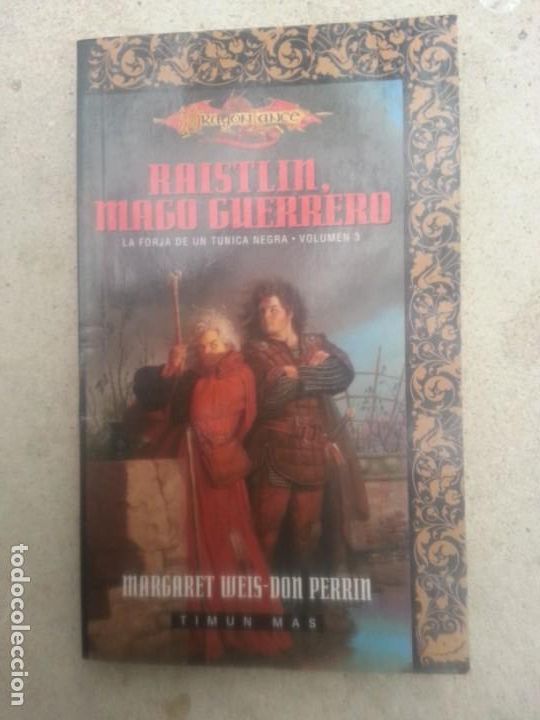 Libros de segunda mano: RAISTLIN, MAGO GUERRERO - WEISS-PERRIN - LA FORJA DE UN T&Uacute;NICA NEGRA 3.