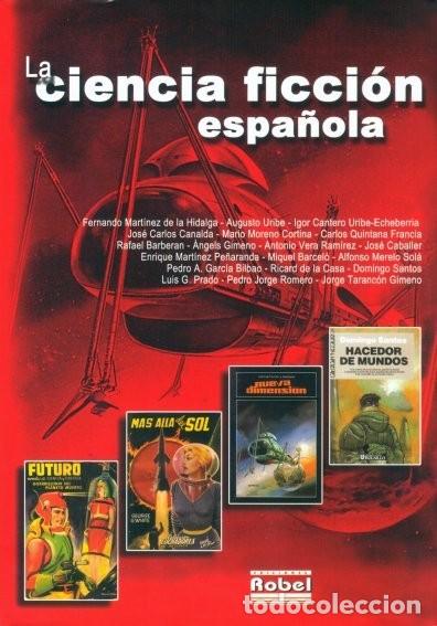 Libros de segunda mano: LA CIENCIA FICCI&Oacute;N ESPA&Ntilde;OLA. ROBEL. 512 PAGS. TAPA DURA CON SOBRECUBIERTA. ABUNDANTES ILUSTRACIONES
