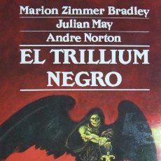 Libros de segunda mano: MARION ZIMMER BRADLEY, JULIAN MAY, ANDRE NORTON. EL TRILLUM NEGRO. NOVA FANTASIA 25. TAPA DURA. Lote 355101493