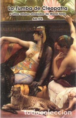 Libros de segunda mano: LA TUMBA DE CLEOPATRA. ANTOLOGIA DE RELATOS DE WEIRD TALES