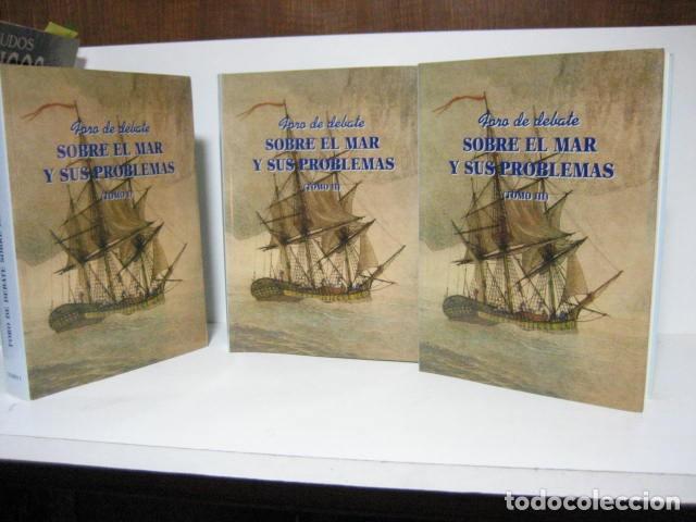 Libros de segunda mano: SOBRE EL MAR Y SUS PROBLEMAS FORO DE DABATE 3 VOLS Fundacion Calouste NUEVOS