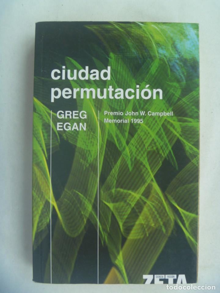 Libros de segunda mano: CIUDAD PERMUTACION , DE GREG EGAN . PREMIO JOHN W. CAMPBELL MEMORIAL 1995. 1&ordf; EDICION 2008