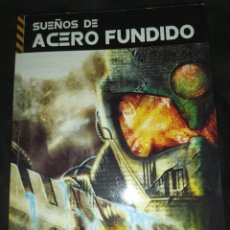 Libros de segunda mano: SUEÑOS DE ACERO FUNDIDO - VARIOS AUTORES. Lote 264719604