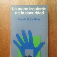 Libros de segunda mano: LA MANO IZQUIERDA DE LA OSCURIDAD, URSULA K LE GUIN, MINOTAURO, 1980