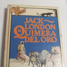 Libros de segunda mano: TITULO: LA QUIMERA DEL ORO. JACK LONDON. Lote 271392543