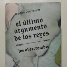 Libros de segunda mano: EL ÚLTIMO ARGUMENTO DE LOS REYES - JOE ABERCROMBIE - ALIANZA EDITORIAL - 2013. Lote 271786278