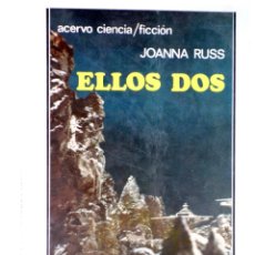 Libros de segunda mano: ELLOS DOS (JOANNA RUSS) ACERVO, 1985. OFRT. Lote 377201364