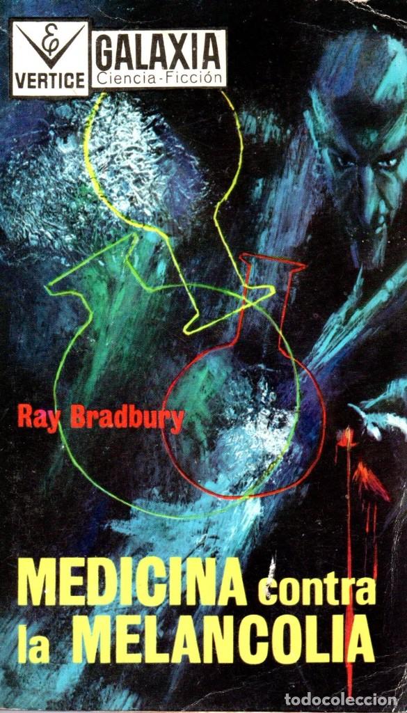 MEDICINA CONTRA LA MELANCOLIA - RAY BRADBURY - VERTICE GALAXIA 1965 (Libros de Segunda Mano (posteriores a 1936) - Literatura - Narrativa - Ciencia Ficción y Fantasía)
