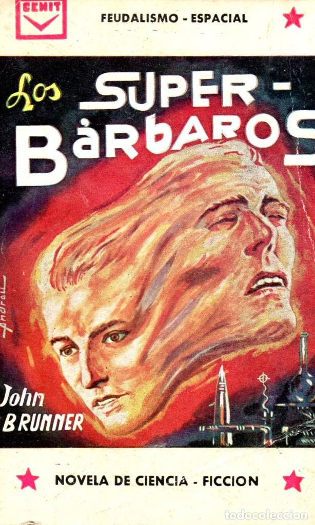 LOS SUPER BARBAROS - JOHN BRUNNER - FEUDALISMO ESPACIAL CENIT 1963 (Libros de Segunda Mano (posteriores a 1936) - Literatura - Narrativa - Ciencia Ficción y Fantasía)