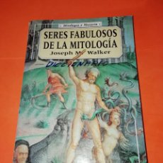 Libros de segunda mano: SERES FABULOSOS DE LA MITOLOGIA. JOSEPH M. WALKER. EDICOMUNICACION S.A. 1996