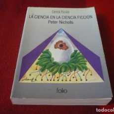 Libros de segunda mano: LA CIENCIA EN LA CIENCIA FICCION ( PETER NICHOLLS ) EDITORIAL FOLIO. Lote 314099688