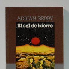 Libros de segunda mano: EL SOL DE HIERRO. ADRIAN BERRY. PLAZA&JANES 1985. 1ª EDICION. Lote 314196563