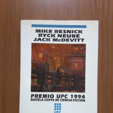 Libros de segunda mano: PREMIO UPC 1994. MIKE RESNICK, RYCK NEUBE, JACK MCDEVITT. EDICIONES B.