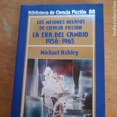 Libros de segunda mano: LOS MEJORES RELATOS DE CIENCIA FICCIÓN. LA ERA DEL CAMBIO 1956-1965 - VV. AA. (SELECCIÓN DE MICHAEL. Lote 330293543