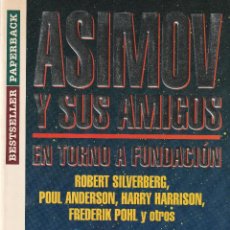 Libros de segunda mano: ASIMOV Y SUS AMIGOS. EN TORNO A LA FUNDACIÓN.. Lote 337375053