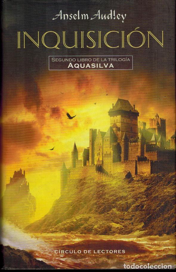 Libros de segunda mano: INQUISICI&Oacute;N: (SEGUNDO LIBRO DE LA TRILOG&Iacute;A AQUASILVA)