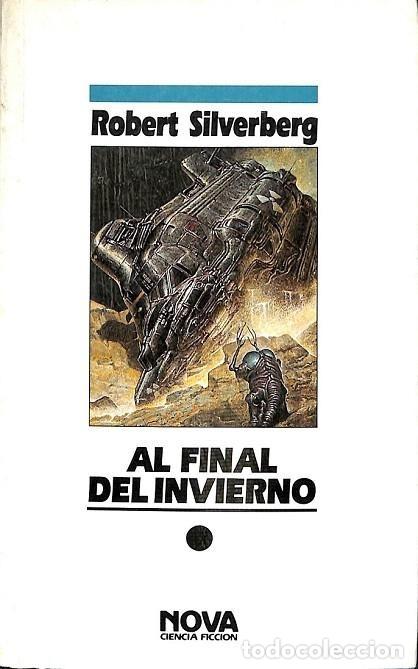 Libros de segunda mano: AL FINAL DEL INVIERNO - ROBERT SILVERBERG - Foto 1