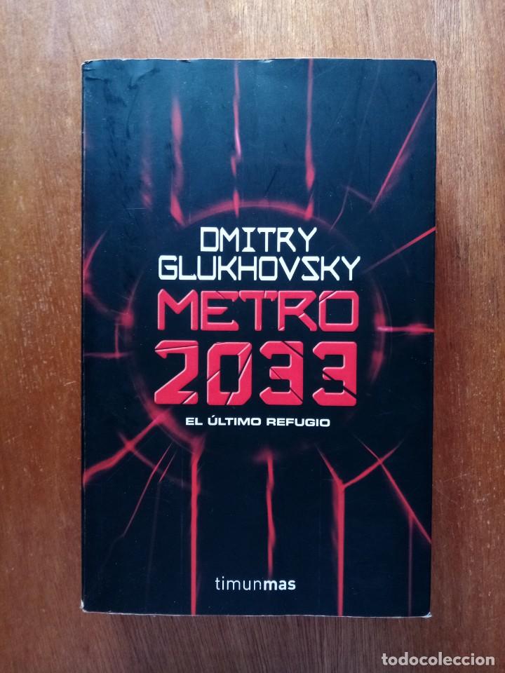 Libri di seconda mano: METRO 2033 EL ULTIMO REFUGIO, PRIMERA EDICION, DMITRY GLUKHOVSKY, 2009