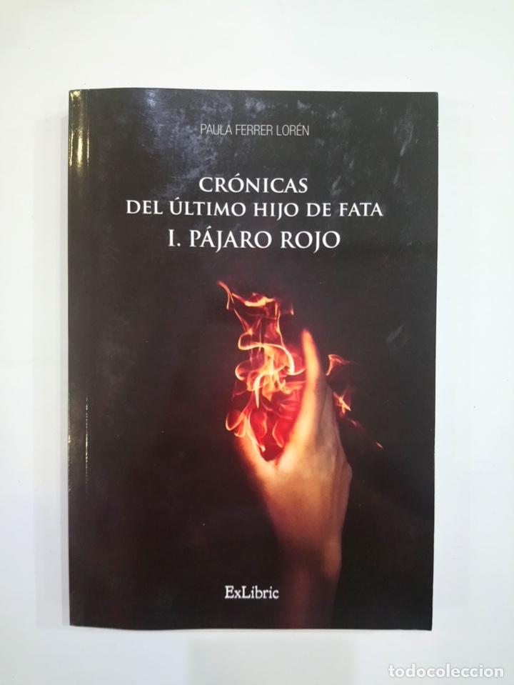 Second hand books: Paula Ferrer Lor&eacute;n - Cr&oacute;nicas del &uacute;ltimo hijo de fata I. El p&aacute;jaro rojo