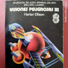Libros de segunda mano: SUPER FICCIÓN MARTÍNEZ ROCA Nº 84 - VISIONES PELIGROSAS 3 HARLAN ELLISON, STURGEON, ZELAZNY,BALLARD. Lote 354103693