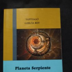 Libros de segunda mano: PLANETA SERPIENTE - SANTIAGO GARCIA REY. Lote 354110023