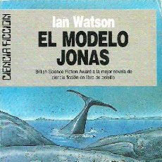 Libros de segunda mano: EL MODELO JONÁS DE IAN WATSON. CIENCIA FICCIÓN Nº 104. Lote 354565948