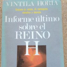 Libros de segunda mano: INFORME ÚLTIMO SOBRE EL REINO H – VINTILA HORIA (PLAZA & JANÉS, 1981) /// TOLKIEN GEORGE MARTIN GUIN. Lote 355088628