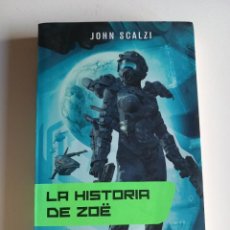 Libros de segunda mano: LA HISTORIA DE ZOË. SCALZI, JOHN (MINOTAURO, 2010). Lote 358429870