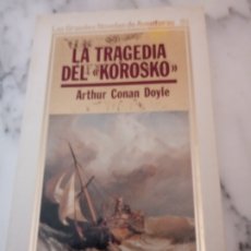 Libros de segunda mano: LA TRAGEDIA DEL KOROSKO DE ARTHUR CONAN DOYLE. Lote 362279730