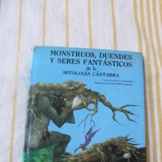 Libros de segunda mano: MONSTRUOS, DUENDES Y SERES FANTASTICOS DE LA MITOLOGIA CANTABRA JOSE RAMON SANCHEZ -ANAYA. Lote 363161750