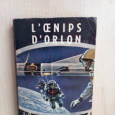 Libros de segunda mano: L'OENIPS D'ORLON. LE MAY. EDITIONS FLEUVE NOIR, ANTOCIPATION 312, 1967. FRANCÉS. Lote 363538120