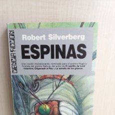 Libros de segunda mano: ESPINAS. ROBERT SILVERBERG. ULTRAMAR EDITORES, COLECCIÓN CIENCIA FICCIÓN 89, PRIMERA EDICIÓN, 1990.. Lote 363738190