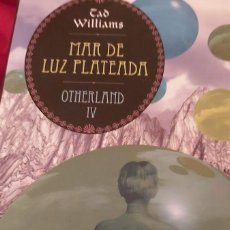 Libros de segunda mano: TAD WILLIAMS. MAR DE LUZ PLATEADA. OTHERLAND IV. ÚNICO EN TC. Lote 364500406