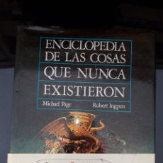 Libros de segunda mano: ENCICLOPEDIA DE LAS COSAS QUE NUNCA EXISTIERON - M. PAGE & R. INGPEN - ANAYA EDITORIAL 1986. Lote 365926171
