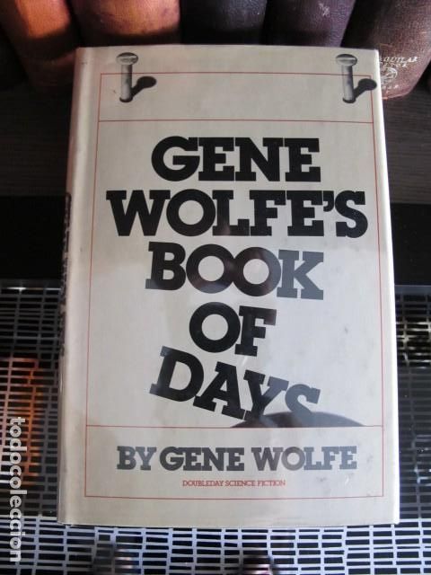 Libros de segunda mano: BOOK OF DAYS - FIRMADO & DEDICADO PARA LA BRITISH WORLDCON 1987 POR GENE WOLFE (autor) &ndash; COLECCION