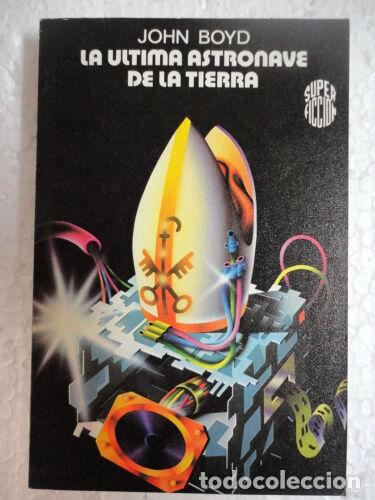 Gebrauchte B&uuml;cher: Super Ficcion 53.La Ultima Astronave de la Tierra.J.Boyd.Martinez Roca