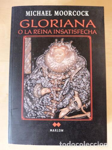 Gebrauchte B&uuml;cher: Gloriana o la Reina Insatisfecha.Michael Moorcock.Marlow