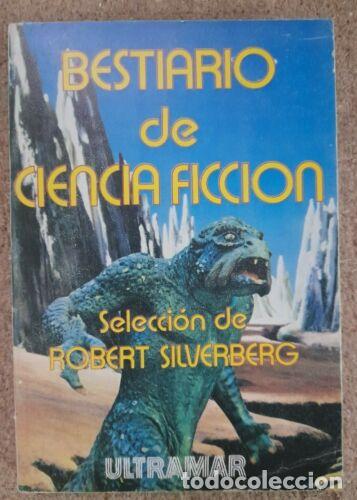 Second hand books: Bestiario De Ciencia Ficcion.Seleccion de Robert Silverberg.Ultramar