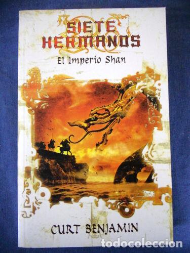 Libros de segunda mano: Siete Hermanos El Imperio Shan.Curt Benjamin.La Factoria