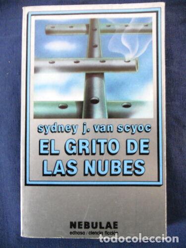 Libros de segunda mano: El Grito de las Nubes.Sydney J.Van Scyoc.Edhasa