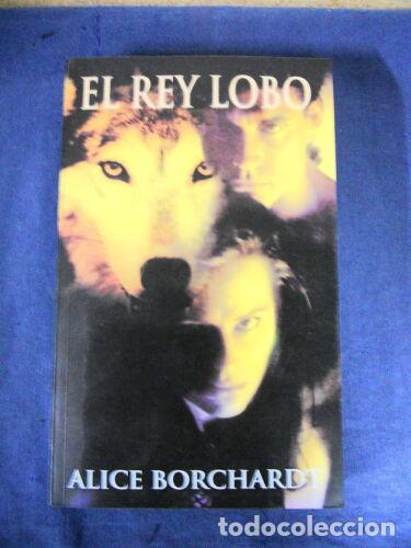 Gebrauchte B&uuml;cher: El Rey Lobo.Alice Borchardt.La Factoria
