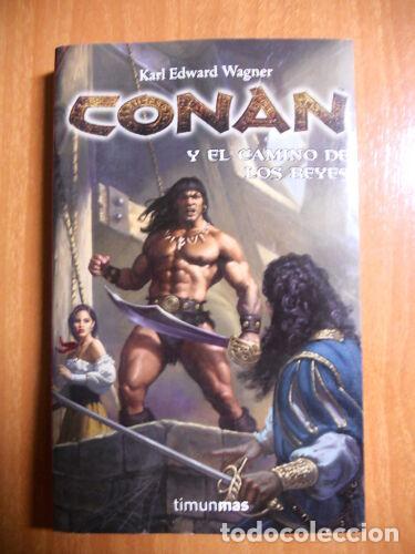 Libros de segunda mano: Conan y El Camino de Los Reyes.Karl Edward.Timun Mas