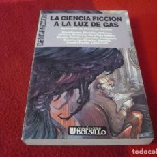 Libros de segunda mano: LA CIENCIA FICCION A LA LUZ DE GAS ( SELECCION DOMINGO SANTOS ) ¡MUY BUEN ESTADO! ULTRAMAR 1990