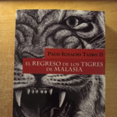 Libros de segunda mano: EL REGRESO DE LOS TIGRES DE MALASIA - TAIBO II, PACO IGNACIO
