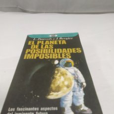 Libros de segunda mano: EL PLANETA DE LAS POSIBILIDADES IMPOSIBLES. L. PAUWELS Y J.BERGIER, 1976. Lote 380493029